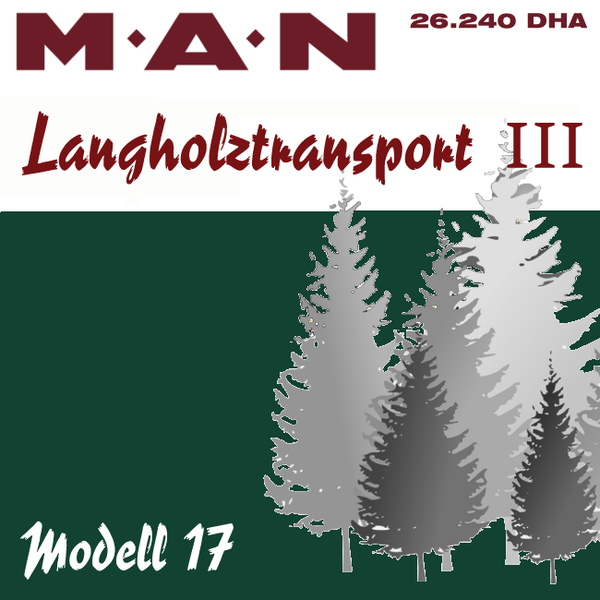 WIKING-Laden - Modell 17 - MAN 26.240 - Langholztransport III